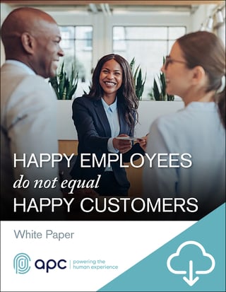 Happy Employees DO NOT Equal Happy Customers
